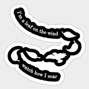 i am a leaf on the wind watch how i soar Sticker